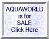 Aquaworld is For Sale